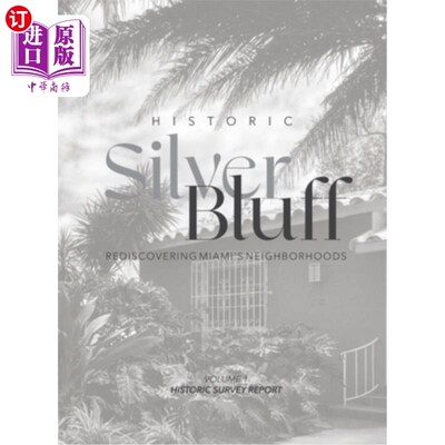 海外直订Historic Silver Bluff: Rediscovering Miami's Neighborhoods 历史性的银崖:重新发现迈阿密的社区