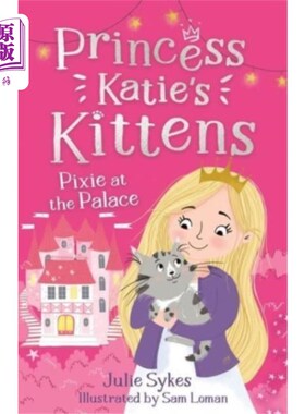 海外直订Pixie at the Palace (Princess Katie's Kittens 1) 宫殿里的小精灵(凯蒂公主的小猫1)