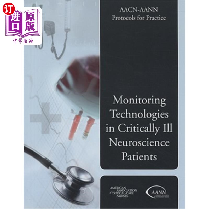 海外直订医药图书Aacn-Aann Protocols for Practice: Monitoring Technologies in Critically Ill Neur Aacn-A