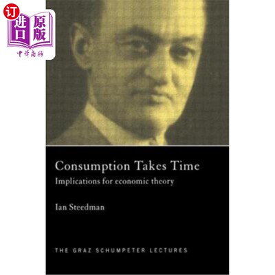 海外直订Consumption Takes Time: Implications for Economic Theory 消费需要时间：对经济理论的启示