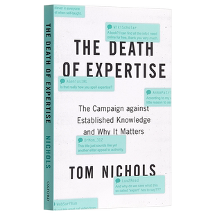 预售 The Death of Expertise 英文原版 专家之死：反智主义的盛行及其影响 Tom Nichols【中商原版】