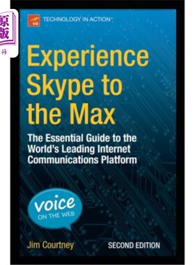 海外直订Experience Skype to the Max: The Essential Guide to the World's Leading Internet 最大限度地体验Sky