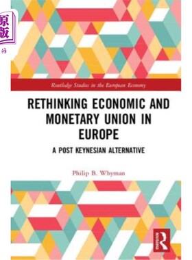 海外直订Rethinking Economic and Monetary Union in Europe: A Post-Keynesian Alternative 重新思考欧洲的经济和货币联盟
