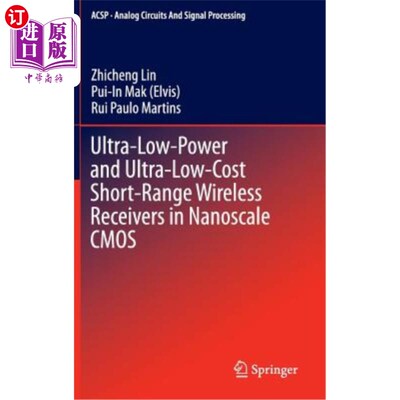 海外直订Ultra-Low-Power and Ultra-Low-Cost Short-Range Wireless Receivers in Nanoscale C 纳米CMOS超低功耗、超低成本
