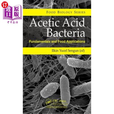 海外直订Acetic Acid Bacteria: Fundamentals and Food Applications 醋酸细菌:基本原理和食品应用