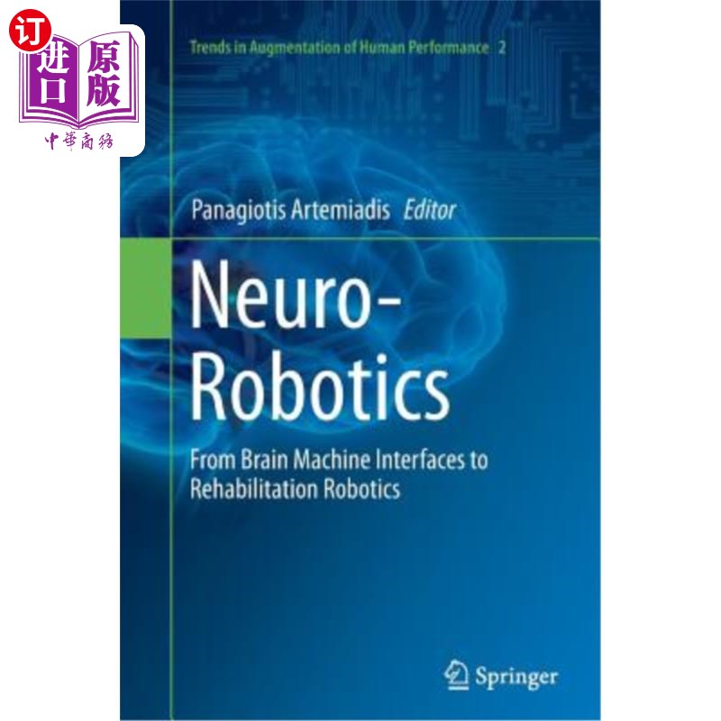 海外直订医药图书Neuro-Robotics: From Brain Machine Interfaces to Rehabilitation Robotics 神经机器人：从脑机接口到康