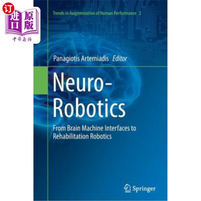 海外直订医药图书Neuro-Robotics: From Brain Machine Interfaces to Rehabilitation Robotics 神经机器人：从脑机接口到康