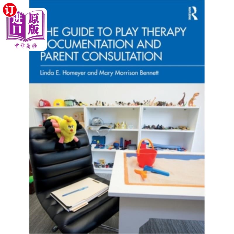 海外直订The Guide to Play Therapy Documentation and Parent Consultation 游戏治疗文件和家长咨询指南