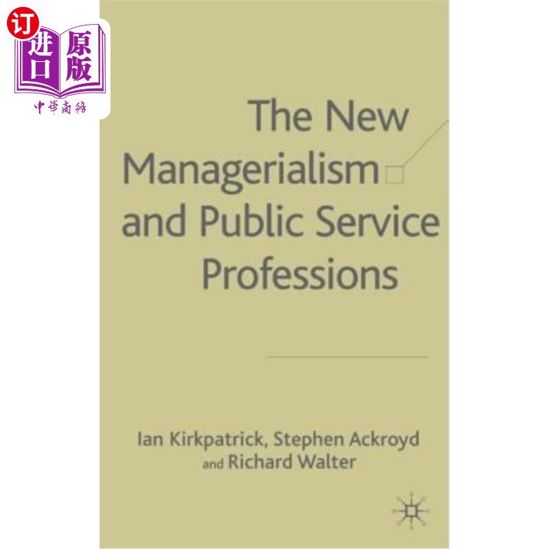 海外直订The New Managerialism and Public Service Professions: Change in Health, Social S 新管理主义和公共服务专业: