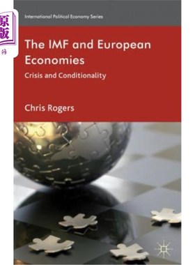 海外直订The IMF and European Economies: Crisis and Conditionality 国际货币基金组织与欧洲经济:危机与条件