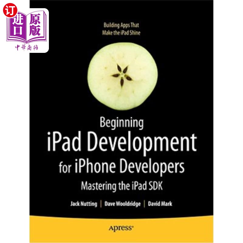 海外直订Beginning iPad Development for iPhone Developers: Mastering the iPad SDK 为iphone开发者开发ipad:掌