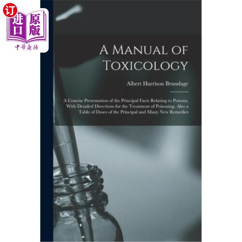海外直订医药图书A Manual of Toxicology: A Concise Presentation of the Principal Facts Relating t 毒理学手册:与毒药