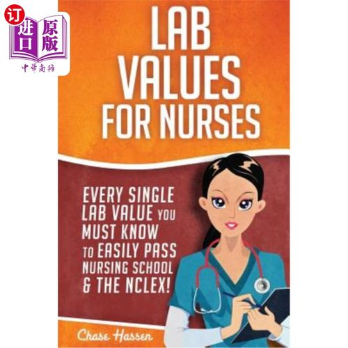 海外直订医药图书Lab Values for Nurses: Every Single Lab Value You Must Know to Easily Pass Nursi 护士的实验室价值观