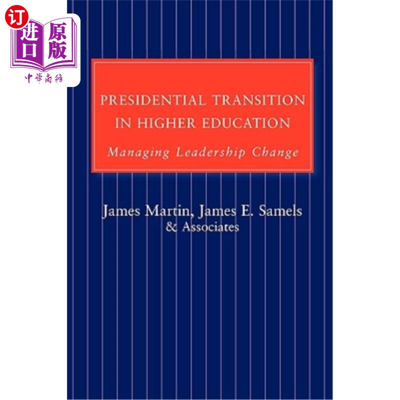 海外直订Presidential Transition in Higher Education: Managing Leadership Change 高等教育的校长过渡:管理领导的变化