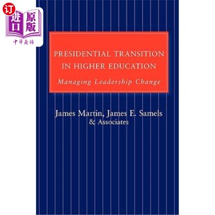 海外直订Presidential Transition in Higher Education: Managing Leadership Change 高等教育的校长过渡:管理领导的变化