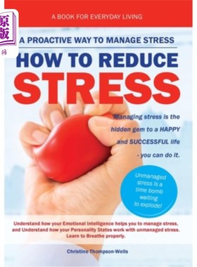海外直订How To Reduce Stress: A Proactive Way To Manage Stress 如何减轻压力:一种积极主动的方式来管理压力