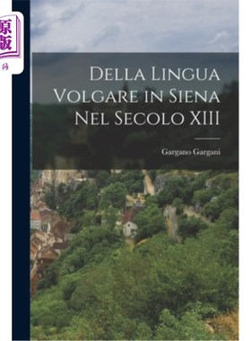 海外直订Della Lingua Volgare in Siena nel Secolo XIII 13世纪锡耶纳的庸俗语言