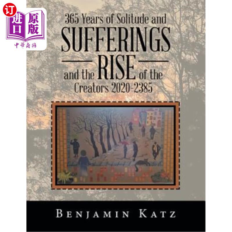 海外直订365 Years of Solitude and Sufferings and the Rise of the Creators 2020-2385 365年的孤独和痛苦以及创造者的崛