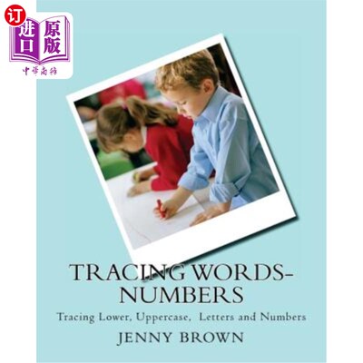 海外直订Tracing Words-Numbers: Tracing Lower, Uppercase, Letters and Numbers 追踪单词-数字:追踪小写，大写，字母和数