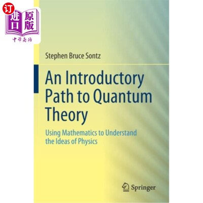 海外直订An Introductory Path to Quantum Theory: Using Mathematics to Understand the Idea 量子理论入门之路:用数学理解物