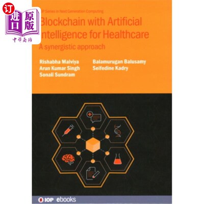 海外直订Blockchain with Artificial Intelligence for Healthcare: A synergistic approach 区块链与医疗保健人工智能：一