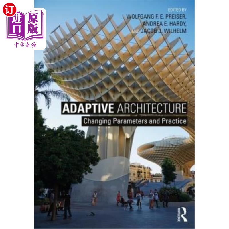 海外直订Adaptive Architecture: Changing Parameters and Practice 自适应架构:改变参数和实践
