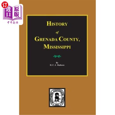 海外直订History of Grenada County, Mississippi 密西西比州格林纳达县历史