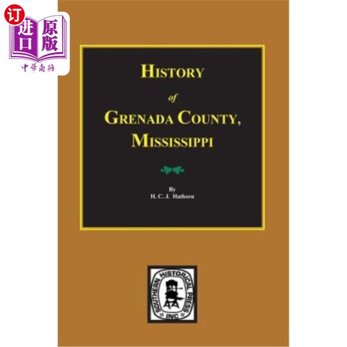 海外直订History of Grenada County, Mississippi 密西西比州格林纳达县历史