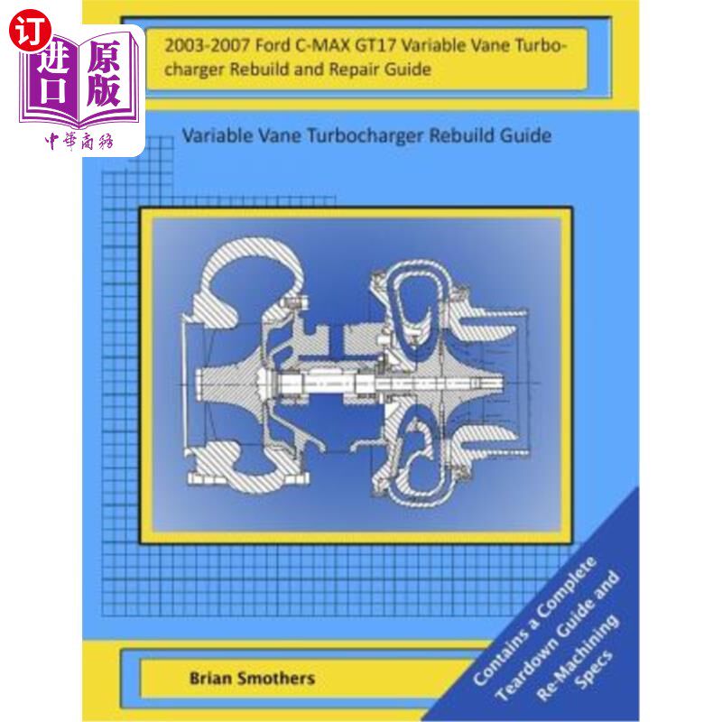 海外直订2003-2007 Ford C-MAX GT17 Variable Vane Turbocharger Rebuild and Repair Guide: V 2003-2007福