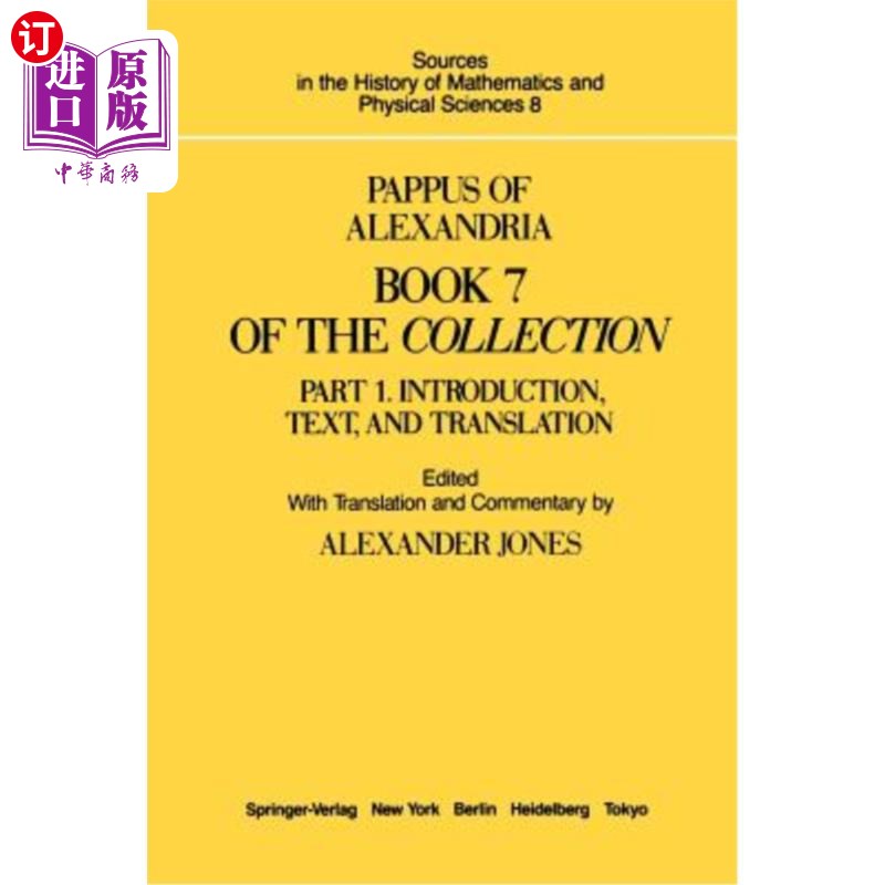 海外直订Pappus of Alexandria Book 7 of the Collection: Part 1. Introduction, Text, and T 亚历山德里亚的拉普斯文集第