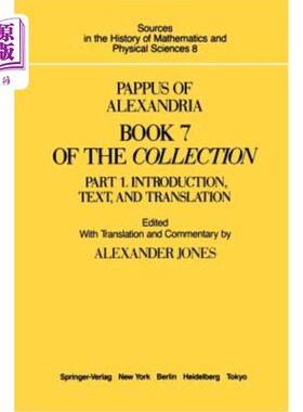 海外直订Pappus of Alexandria Book 7 of the Collection: Part 1. Introduction, Text, and T 亚历山德里亚的拉普斯文集第
