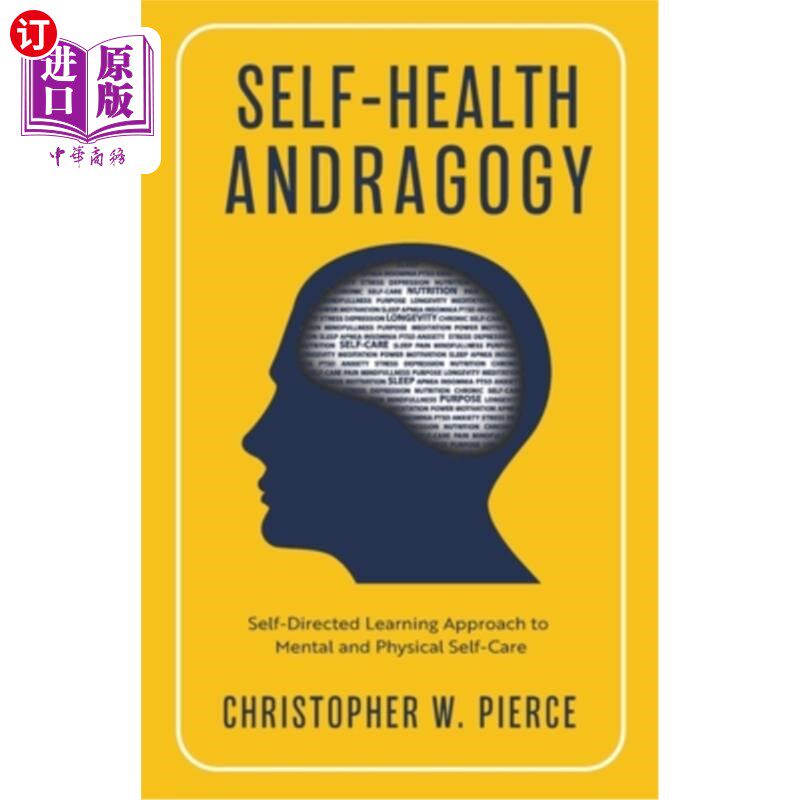 海外直订医药图书Self-Health Andragogy: Self-Directed Learning Approach to Mental and Physical Se 自我健康和护理学: