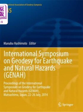 海外直订International Symposium on Geodesy for Earthquake and Natural Hazards (Genah): P 地震与自然灾害测量学国际研