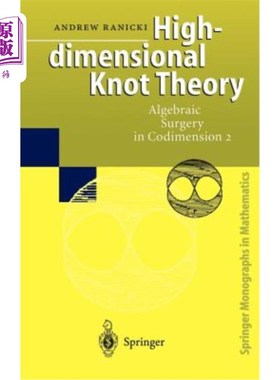 海外直订High-Dimensional Knot Theory: Algebraic Surgery in Codimension 2 高维结理论:余维2中的代数手术