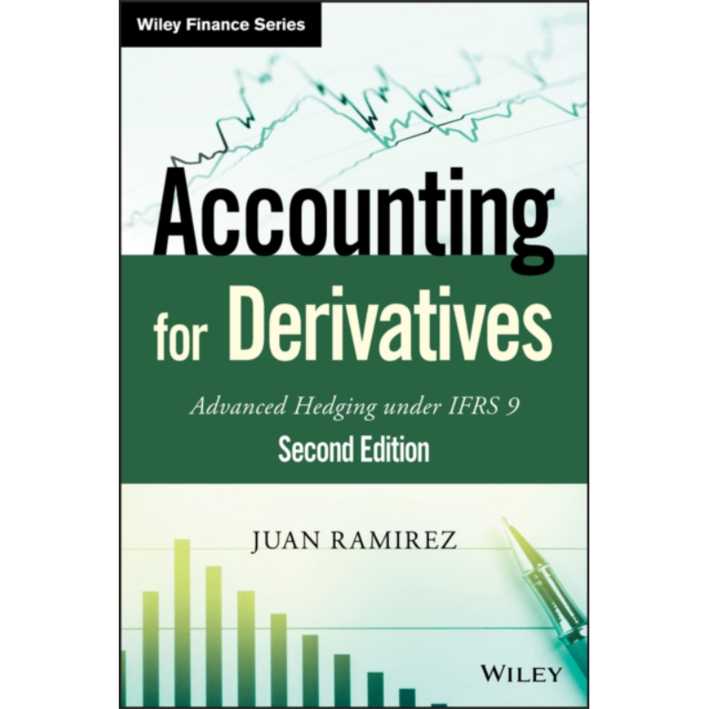 预售 衍生品会计学 根据国际财务报告准则高级套期保值 第9卷 第2版 英文原版 Juan Ramirez【中商原版】