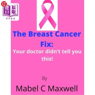 Your Breast Fix 你 海外直订医药图书The 乳腺癌疗法 doctor Cancer you tell didn 医生没有告诉你这些 this
