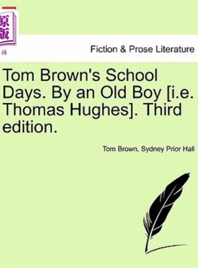 海外直订Tom Brown's School Days. by an Old Boy [I.E. Thomas Hughes]. Third Edition. 汤姆·布朗的学生时代。由一个老男
