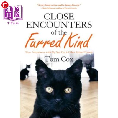 海外直订Close Encounters of the Furred Kind: New Adventures with My Sad Cat & Other Feli 毛茸茸的亲密接触：与我的悲