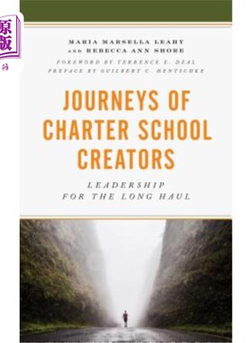 海外直订Journeys of Charter School Creators: Leadership for the Long Haul 特许学校创办人之旅：长期领导
