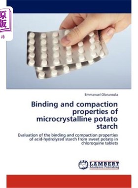海外直订医药图书Binding and compaction properties of microcrystalline potato starch 微晶马铃薯淀粉的结合和压实特性
