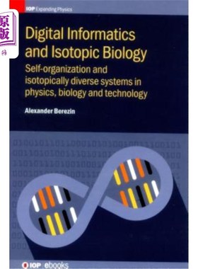 海外直订Digital Informatics and Isotopic Biology: Self-Organization and Isotopically Div 数字信息学与同位素生物学：物