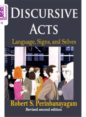海外直订Discursive Acts: Language, Signs, and Selves 话语行为:语言、符号和自我