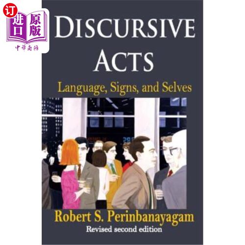 海外直订Discursive Acts: Language, Signs, and Selves 话语行为:语言、符号和自我