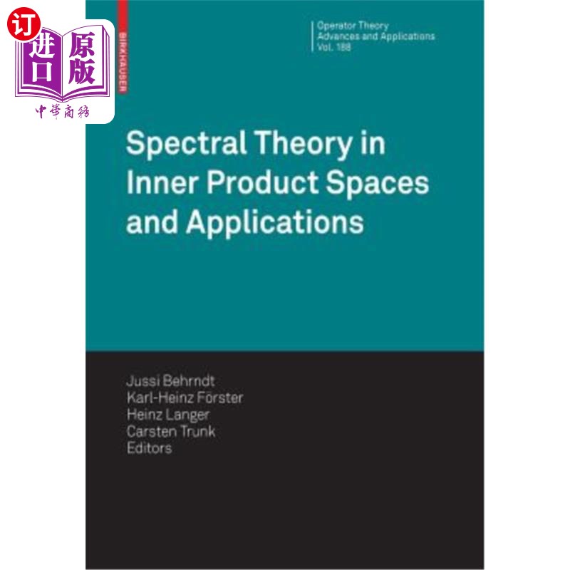 海外直订Spectral Theory in Inner Product Spaces and Applications: 6th Workshop on Operat内积空间中的谱理论及其应用