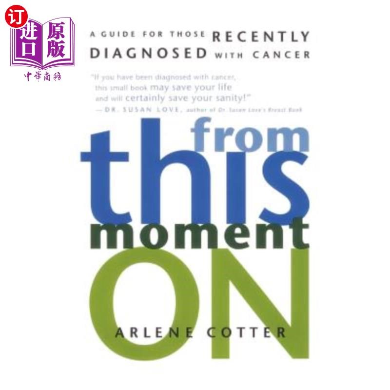 海外直订医药图书From This Moment on: A Guide for Those Recently Diagnosed with Cancer 从现在开始:为那些最近被诊断为