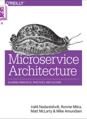 海外直订Microservice Architecture: Aligning Principles, Practices, and Culture 微服务架构：调整原则、实践和文化