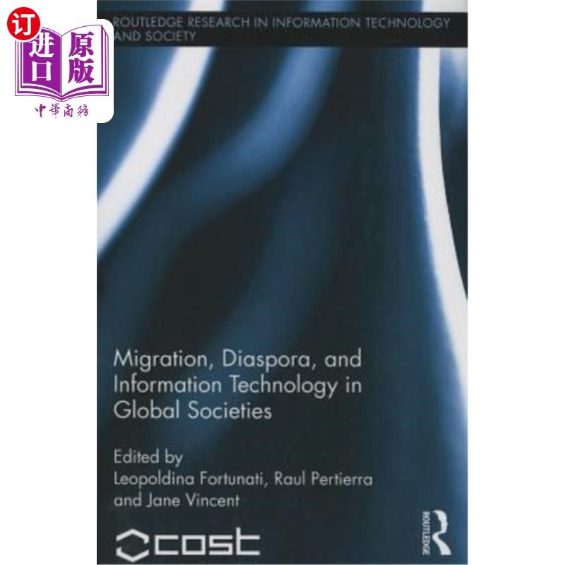 海外直订Migration, Diaspora and Information Technology in Global Societies 全球社会中的移民、散居与信息技术