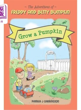 海外直订Freddy and Betty Bumpkin: Grow a Pumpkin 弗雷迪和贝蒂:种南瓜