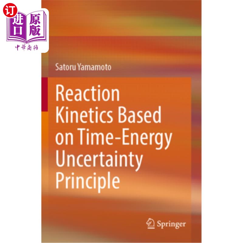 海外直订Reaction Kinetics Based on Time-Energy Uncertainty Principle 基于时-能不确定性原理的反应动力学