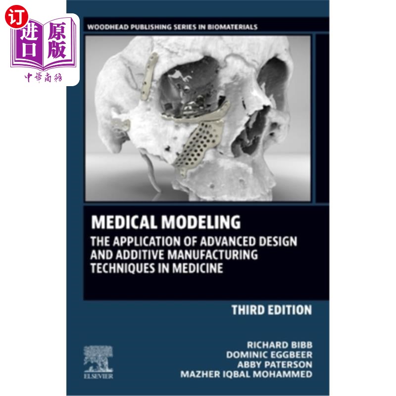 海外直订Medical Modeling: The Application of Advanced Design and Additive Manufacturing  医学建模：先进设计和增材制